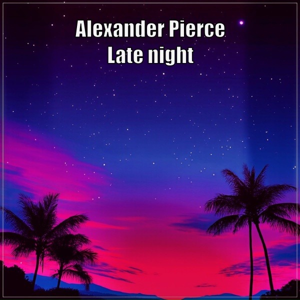 Обложка: Alexander Pierce - Late night