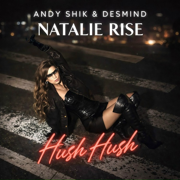 Обложка: Andy Shik, Natalie Rise, DESMIND - Hush Hush