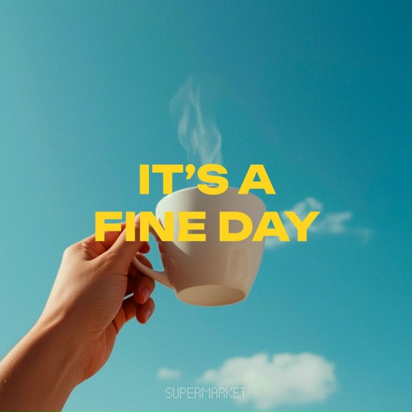 Обложка: SUPERMARKET - It's A Fine Day