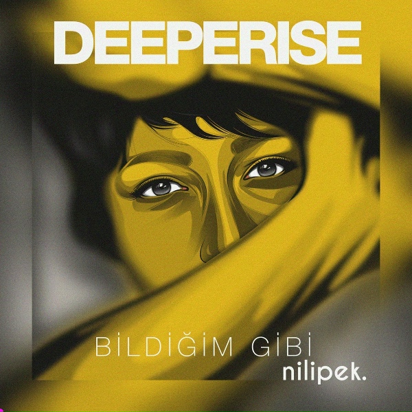 Обложка: Deeperise, Nilipek. - Bildiğim Gibi