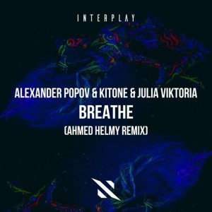 Обложка: Alexander Popov, Kitone, Ahmed Helmy feat. Julia Viktoria - Breathe