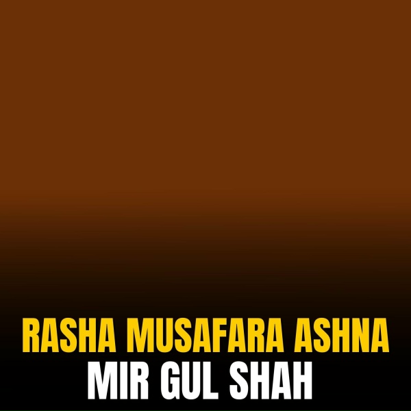 Обложка: Mir Gul Shah - Rasha Musafara Ashna