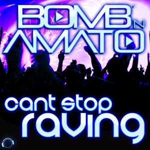 Обложка: Bomb 'n Amato - Can't Stop Raving