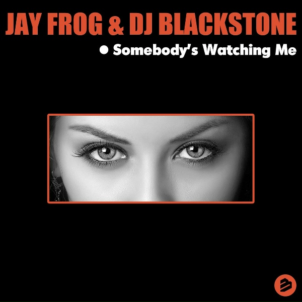Обложка: Jay Frog & DJ Blackstone - Somebody´s Watching Me