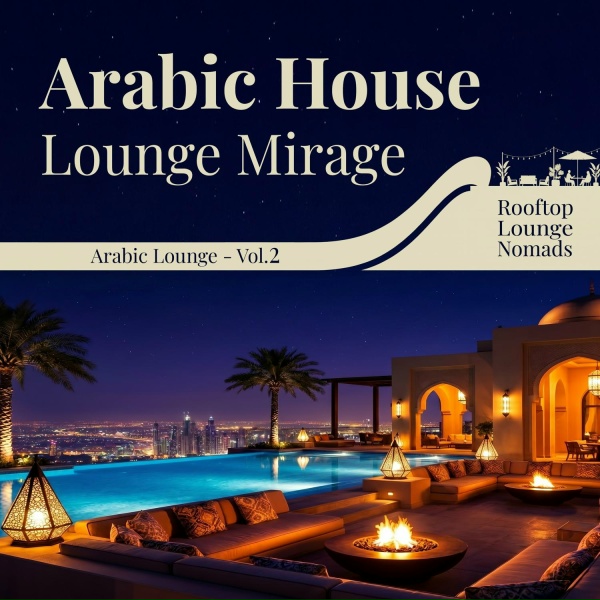 Обложка: Rooftop Lounge Nomads - Arabic Lounge Before the City Wakes