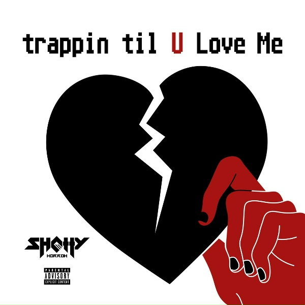 Обложка: SHOTTY HORROH - Trappin Til U Love Me