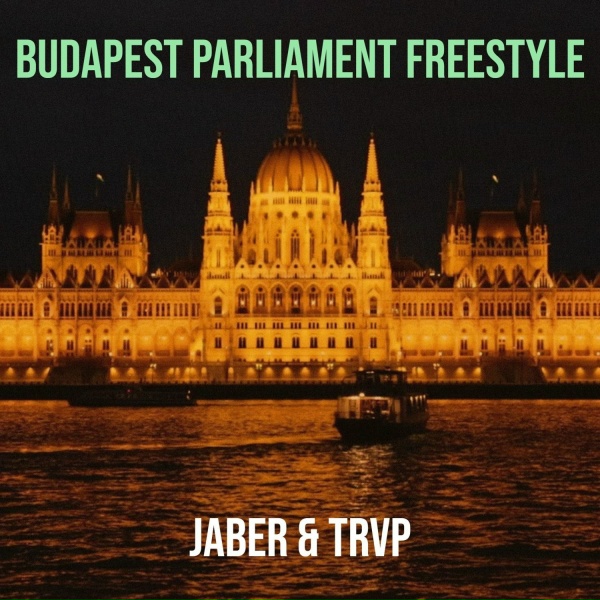Обложка: Jaber, TRVP - Budapest Parliament Freestyle