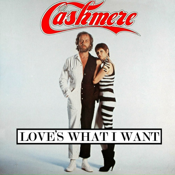 Обложка: Cashmere - Love's What I Want