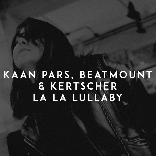 Обложка: Kaan Pars, Beatmount, KERTSCHER - La La Lullaby