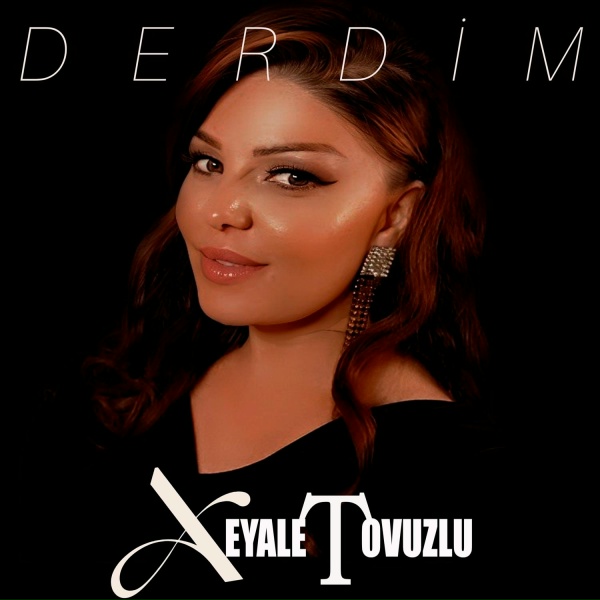 Обложка: Xeyale Tovuzlu - Derdim