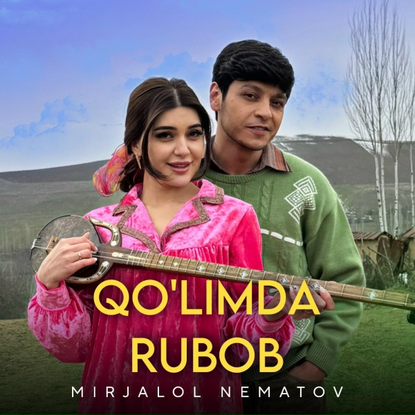 Обложка: Mirjalol Nematov - Qo'limda Rubob