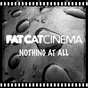 Обложка: Fat Cat Cinema - Nothing at All