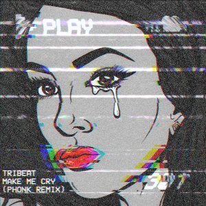 Обложка: Tribeat - Make Me Cry (Phonk Remix)
