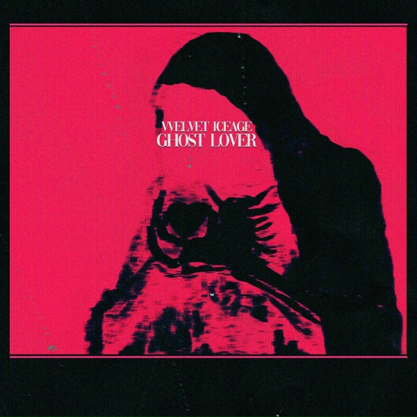 Обложка: VVELVET, ICEAGE - Ghost Lover