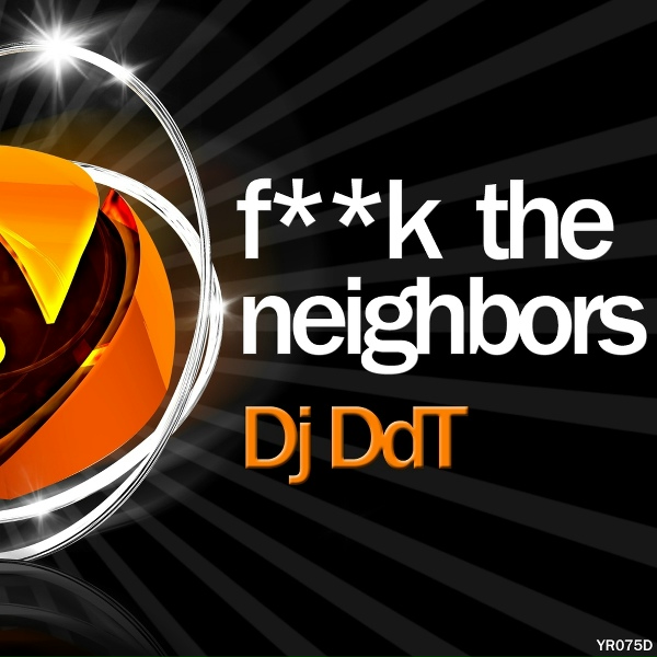 Обложка: DJ DdT - Fuck The Neighbors