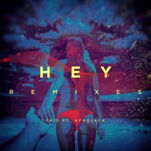 Обложка: Fais feat. Afrojack - Hey