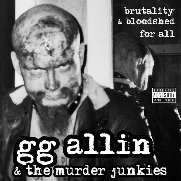 Обложка: GG Allin and The Murder Junkies - I Kill Everything I Fuck