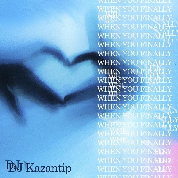 Обложка: Dj Kazantip - When You Finally (Dance Edit)