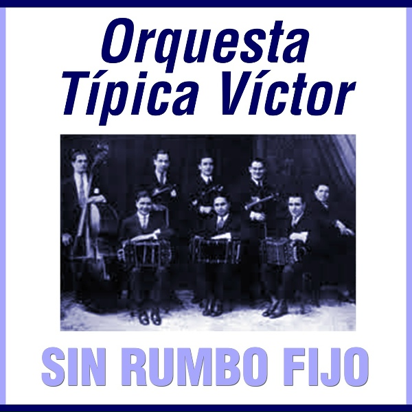 Обложка: Orquesta Típica Victor - Adios Buenos Aires