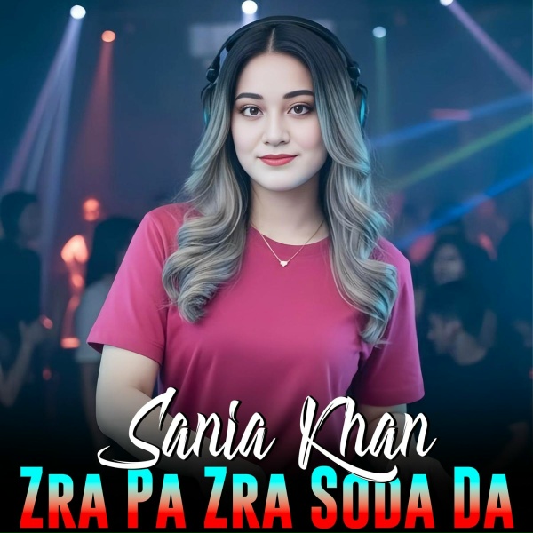 Обложка: Sania Khan - Zra Pa Zra Soda Da