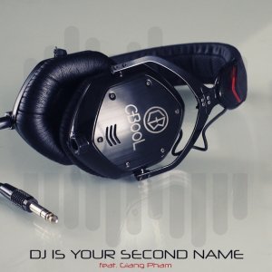 Обложка: Giang Phạm, C-BooL - DJ Is Your Second Name