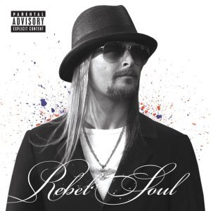 Обложка: Kid Rock - Rebel Soul