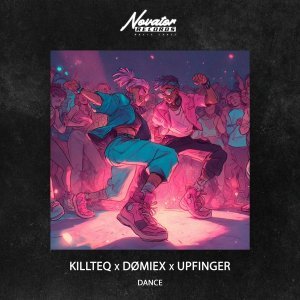 Обложка: KiLLTEQ, DØMIEX, Upfinger - Dance