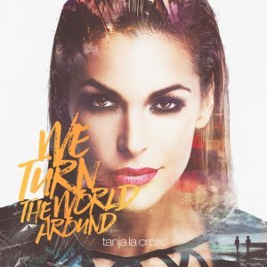 Обложка: Tanja La Croix - We Turn the World Around