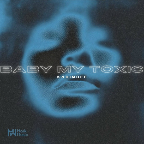 Обложка: KASIMOFF - Baby My Toxic