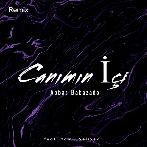 Обложка: Abbas Babazade feat. Yamil Vəliyev - Canımın İçi