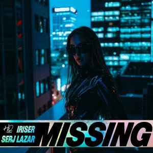 Обложка: Iriser, Serj Lazar - Missing