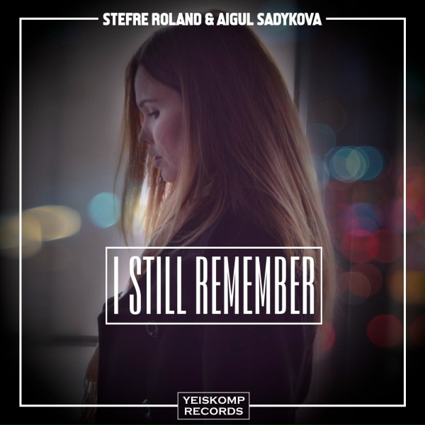 Обложка: Stefre Roland, Aigul Sadykova - I Still Remember