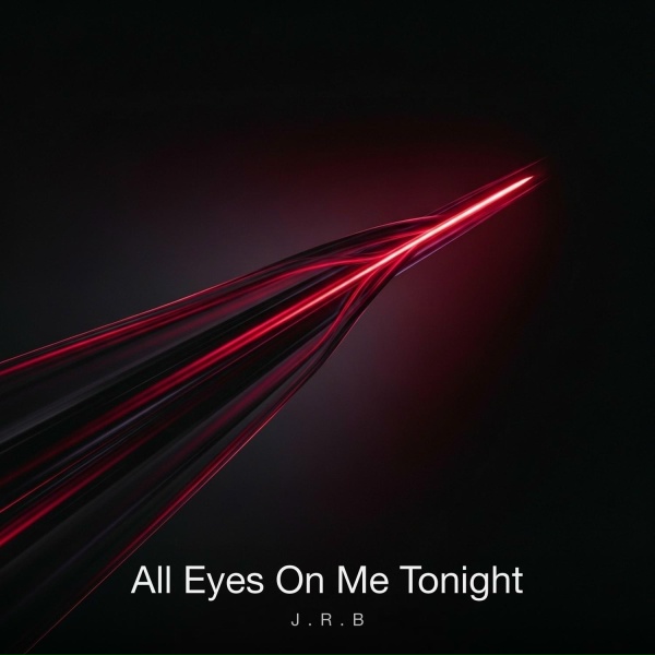 Обложка: J.R.B - All Eyes On Me Tonight