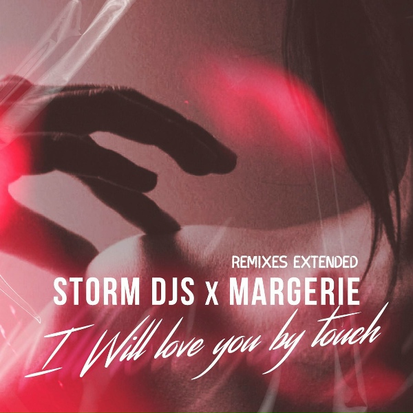 Обложка: Storm DJs feat. Margerie - I Will Love You by Touch