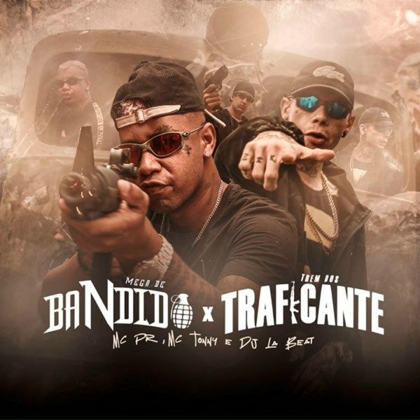 Обложка: MC PR, MC Tonny, DJ La Beat - Mega de Bandido Trem dos Traficante