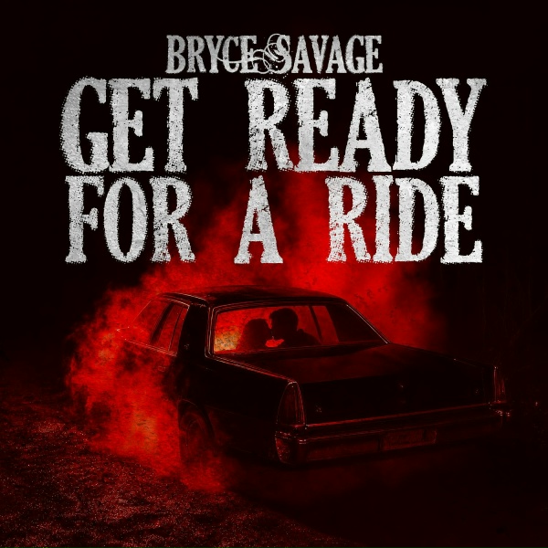 Обложка: Bryce Savage - Get Ready for a Ride