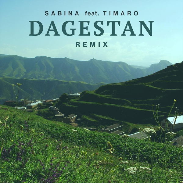 Обложка: SABINA feat. Timaro - Dagestan (Remix)