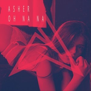 Обложка: Asher - Oh Na Na