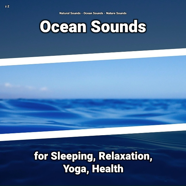 Обложка: Natural Sounds, Ocean Sounds, Nature Sounds - Nature Sounds