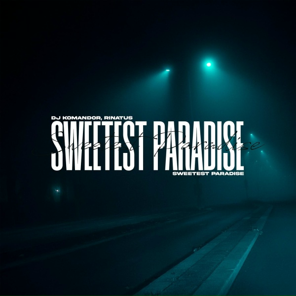 Обложка: DJ KOMANDOR, RINATUS - Sweetest Paradise
