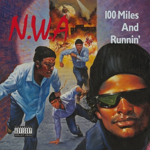 Обложка: N.W.A. - 100 Miles And Runnin'