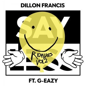 Обложка: Dillon Francis feat. G-Eazy - Say Less