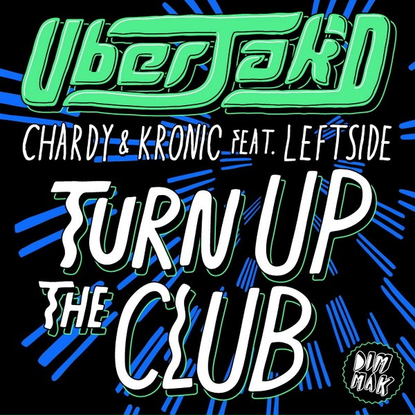 Обложка: Uberjak'd, Chardy, Kronic feat. Leftside - Turn Up The Club