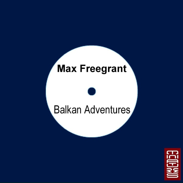 Обложка: Max Freegrant - Balkan Adventures