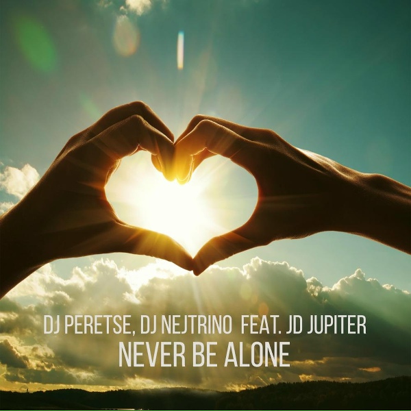 Обложка: DJ Peretse, DJ Nejtrino feat. JD Jupiter - Never Be Alone