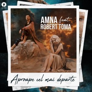 Обложка: Amna feat. Robert Toma - Aproape Cel Mai Departe