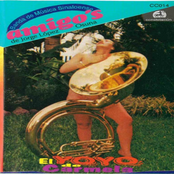 Обложка: Banda Sinaloense Los Amigos - El Yoyo de Carmela
