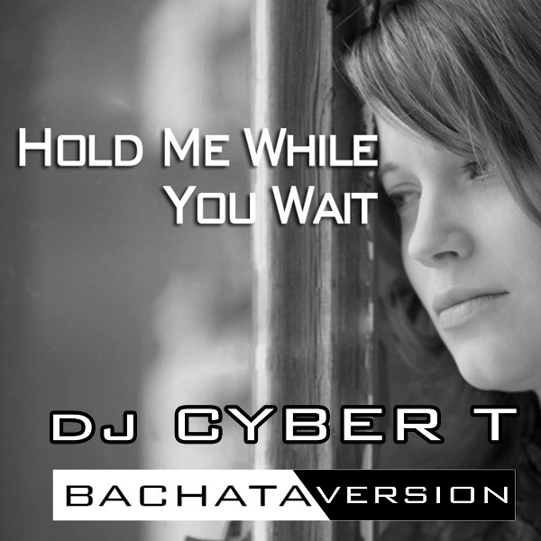 Обложка: DJ Cyber T - Hold Me While You Wait
