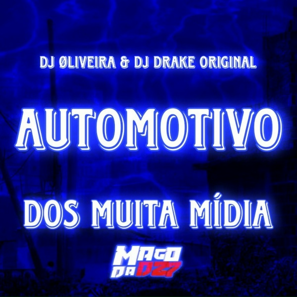 Обложка: DJ ØLIVEIRA - AUTOMOTIVO DOS MUITA MÍDIA