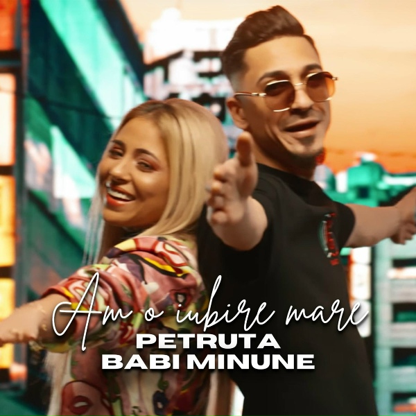 Обложка: Petruta feat. BABI MINUNE - Am o iubire mare